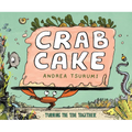 Crab Cake: Turning the Tide Together - Hardcover