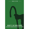 What's in Your Hand?: Leadership Lessons from the Life of Moses - Paperback
