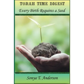 Torah Time Digest: Every Birth Requires a Seed - Paperback