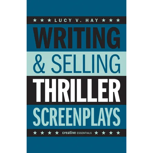 Writing & Selling Thriller Screenplays: From TV Pilot to Feature Film - Paperback