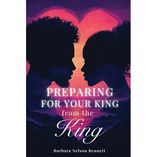 Preparing for Your King from the King - Paperback