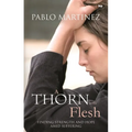 A Thorn in the Flesh: Finding Strength and Hope Amid Suffering - Paperback