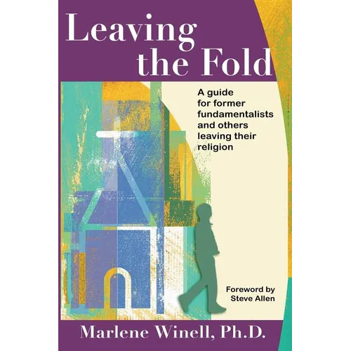 Leaving the Fold: A Guide for Former Fundamentalists and Others Leaving Their Religion - Paperback