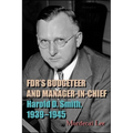 FDR's Budgeteer and Manager-in-Chief: Harold D. Smith, 1939-1945 - Paperback