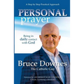 Personal Prayer; A Step by Step Practical Approach: Being in Daily Contact with God - Paperback