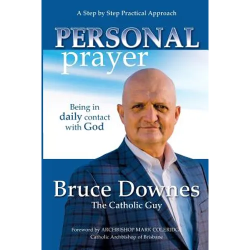 Personal Prayer; A Step by Step Practical Approach: Being in Daily Contact with God - Paperback