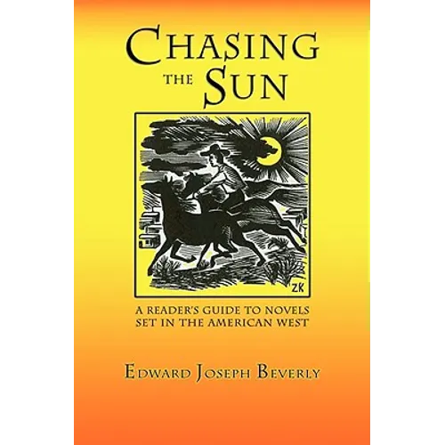 Chasing the Sun: A Reader's Guide to Novels Set in the American West - Paperback