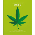 Little Book of Weed: A Guide for the Curious and the Connoisseur - Hardcover