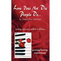 Love Does Not Die - People Do: Making Memories Outlast a Lifetime - Paperback