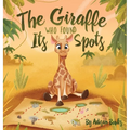 The Giraffe Who Found Its Spots - Hardcover