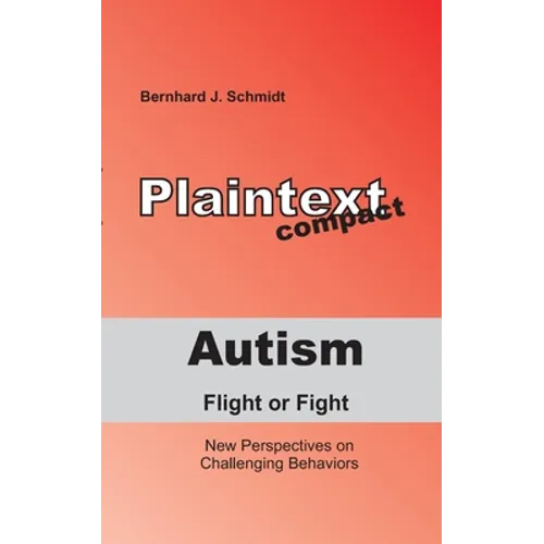 Autism - Flight or Fight: New Perspectives on Challenging Behaviors - Paperback
