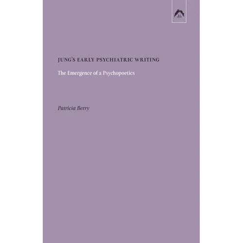 Jung's Early Psychiatric Writing: The Emergence of a Psychopoetics - Paperback