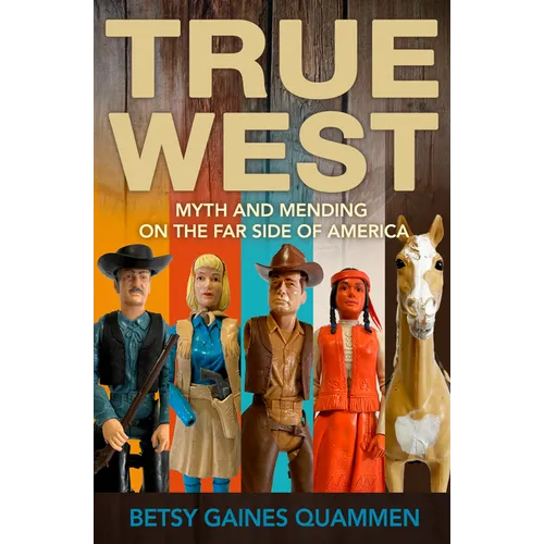 True West: Myth and Mending on the Far Side of America - Paperback