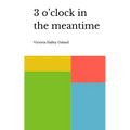 3 o'clock in the meantime - Paperback