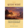 Quest West: American Intellectual and Cultural Transformations - Hardcover
