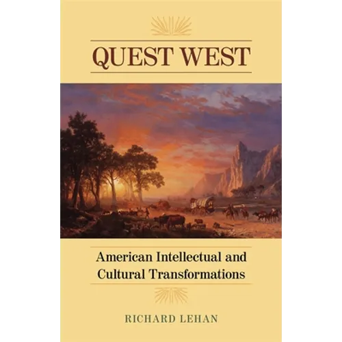 Quest West: American Intellectual and Cultural Transformations - Hardcover