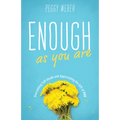 Enough as You Are: Overcoming Self-Doubt and Appreciating the Gift of You - Paperback
