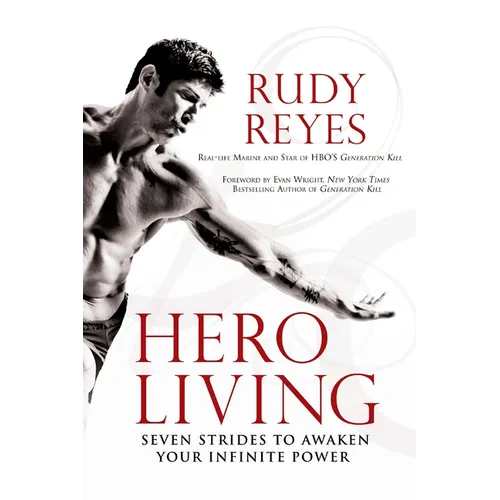 Hero Living: Seven Strides to Awaken Your Infinite Power - Paperback