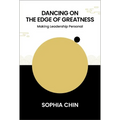 Dancing on the Edge of Greatness: Making Leadership Personal - Paperback