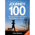Journey to 100: How to Run Your First 100km Ultramarathon - and Love It - Paperback