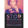 Stop Pretending: What Happened When My Big Sister Went Crazy - Paperback