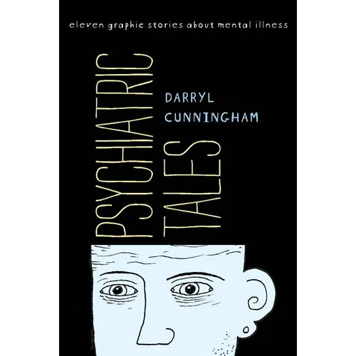 Psychiatric Tales: Eleven Graphic Stories about Mental Illness - Hardcover