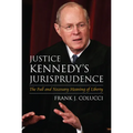 Justice Kennedy's Jurisprudence: The Full and Necessary Meaning of Liberty - Hardcover