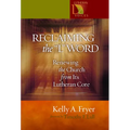Reclaiming the '' L'' Word: Renewing the Church from Its Lutheran Core - Paperback