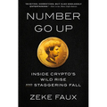 Number Go Up: Inside Crypto's Wild Rise and Staggering Fall - Hardcover