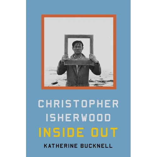 Christopher Isherwood Inside Out - Hardcover
