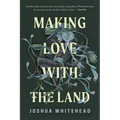 Making Love with the Land: Essays - Paperback