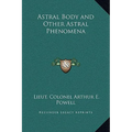Astral Body and Other Astral Phenomena - Hardcover