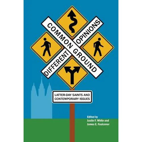 Common Ground-Different Opinions: Latter-Day Saints and Contemporary Issues - Paperback