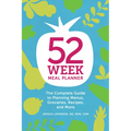 52-Week Meal Planner: The Complete Guide to Planning Menus, Groceries, Recipes, and More - Paperback