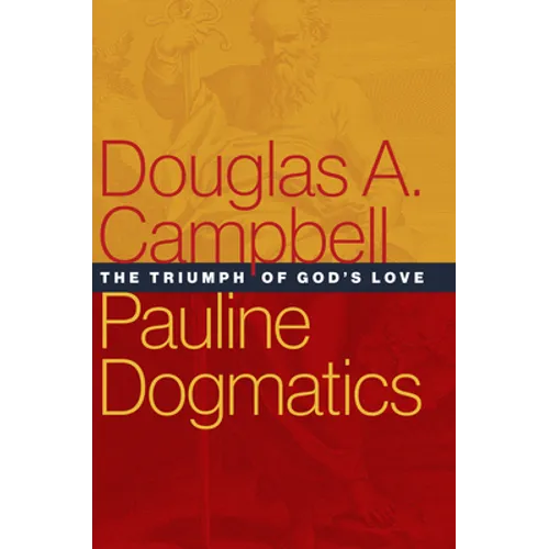 Pauline Dogmatics: The Triumph of God's Love - Hardcover