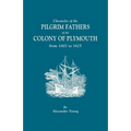 Chronicles of the Pilgrim Fathers of the Colony of Plymouth, from 1602 to 1625 - Paperback