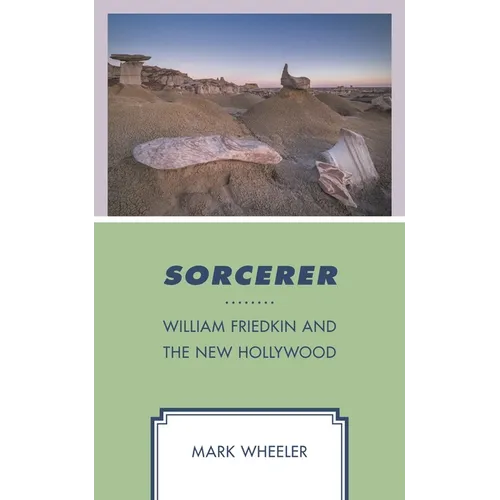 Sorcerer: William Friedkin and the New Hollywood - Hardcover