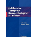 Collaborative Therapeutic Neuropsychological Assessment - Paperback
