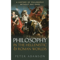Philosophy in the Hellenistic and Roman Worlds: A History of Philosophy Without Any Gaps, Volume 2 - Hardcover