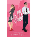 The Unexpected Card: An Enemies to Lovers Accidental Pregnancy Romance - Paperback