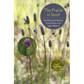 The Prairie in Seed: Identifying Seed-Bearing Prairie Plants in the Upper Midwest - Paperback