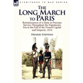 The Long March to Paris: Reminiscences of a Dane in Prussian Service Throughout the Napoleonic Era to the Fall of the French Capital and Empero - Hardcover