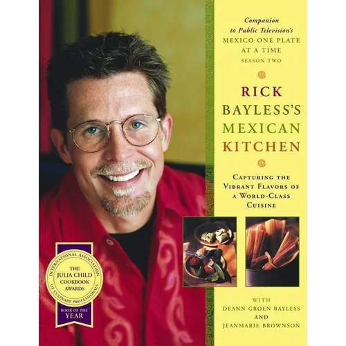 Rick Bayless's Mexican Kitchen: Capturing the Vibrant Flavors of a World-Class Cuisine - Hardcover