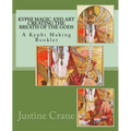Kyphi Magic and Art Creating the Breath of the Gods - Paperback
