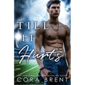Till It Hurts (Brother's Best Friend Romance) - Paperback