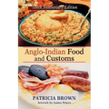 Anglo-Indian Food and Customs: Tenth Anniversary Edition - Paperback