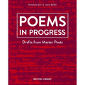 Poems in Progress: Drafts from Master Poets - Hardcover