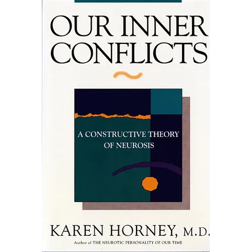 Our Inner Conflicts: A Constructive Theory of Neurosis - Paperback
