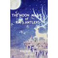 The Moon Magic of Rai's Antlers - Paperback