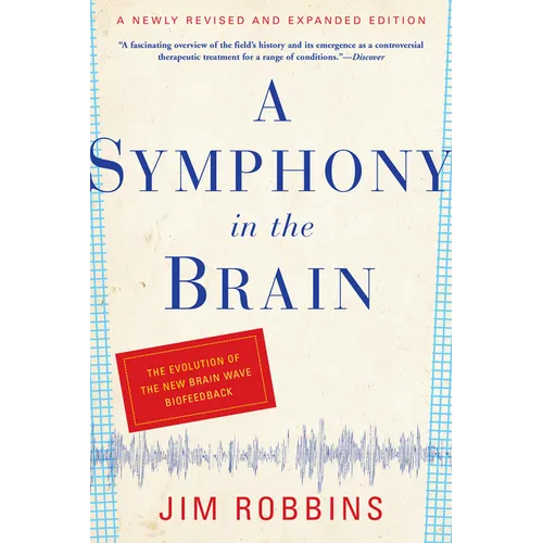 A Symphony in the Brain: The Evolution of the New Brain Wave Biofeedback - Paperback
